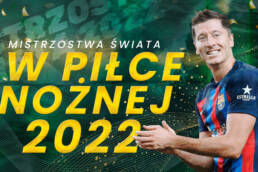 Mistrzostwa świata w piłce nożnej 2022? Czy wiesz o wszystkim, co nas czeka? Która z drużyn jest Twoim faworytem? Czy reprezentacja Polski ma szansę?
